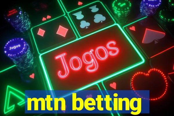 mtn betting