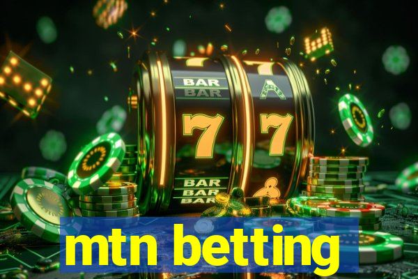 mtn betting