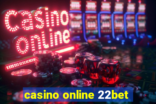 casino online 22bet