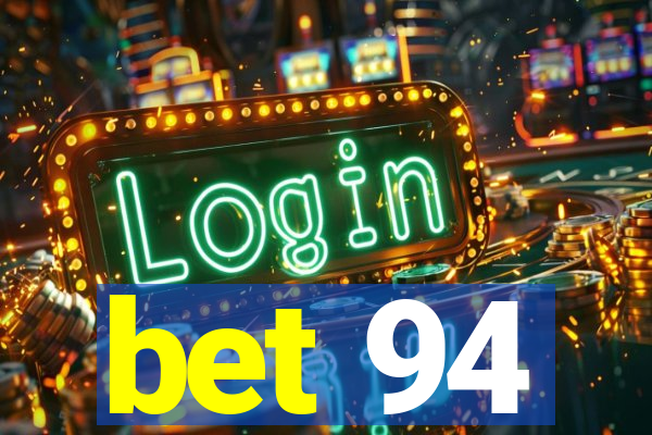 bet 94