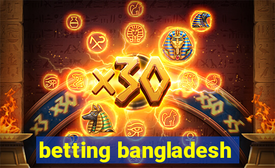 betting bangladesh