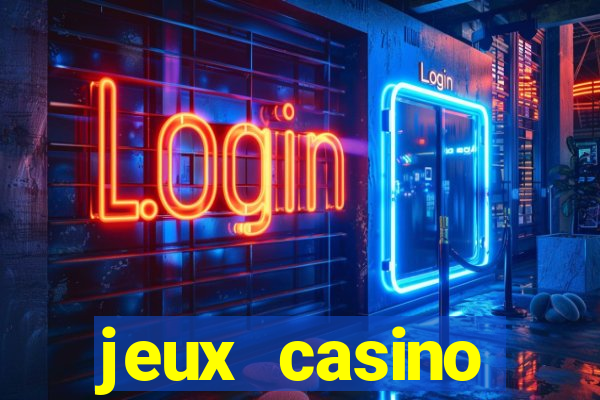 jeux casino gratuits machines a sous