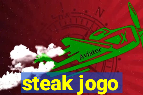 steak jogo