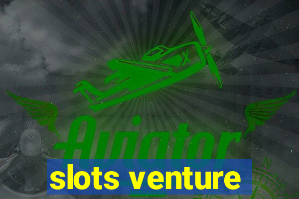 slots venture