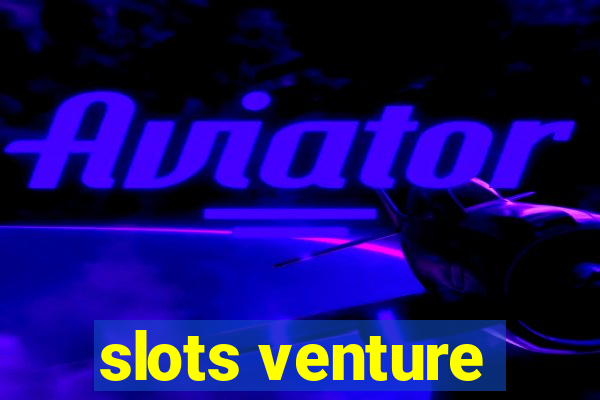 slots venture