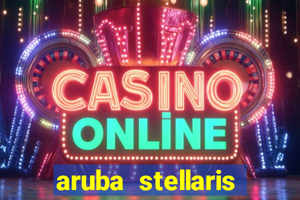 aruba stellaris casino marriott