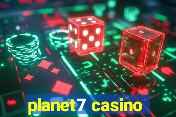 planet7 casino