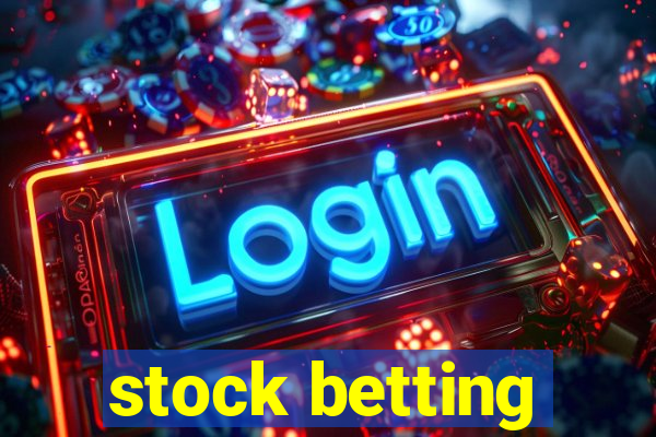 stock betting