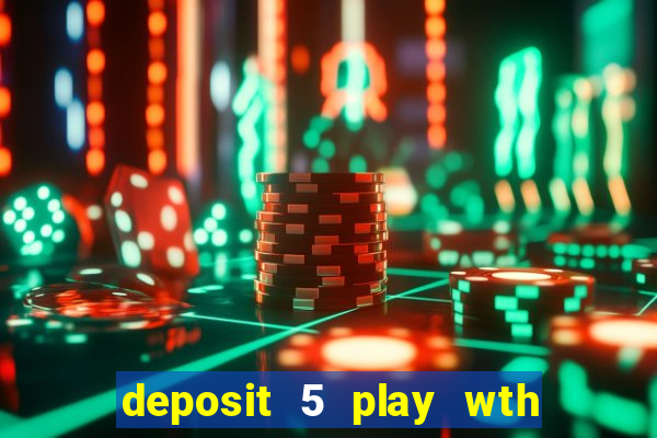 deposit 5 play wth 40 bingo