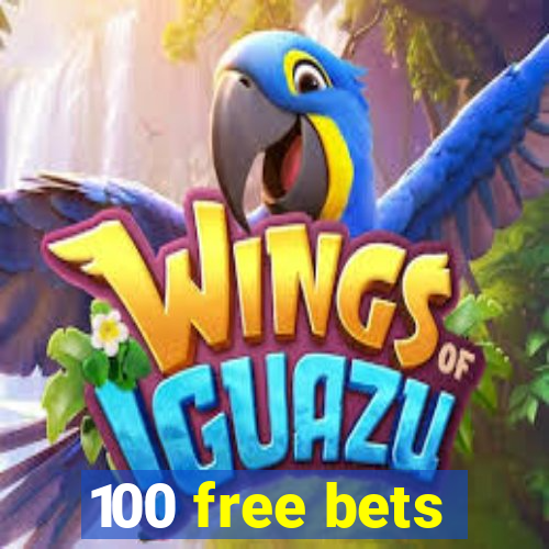 100 free bets