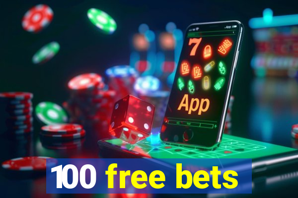 100 free bets