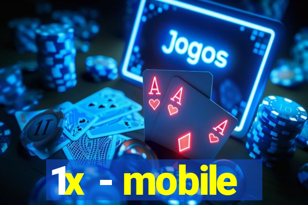 1x - mobile