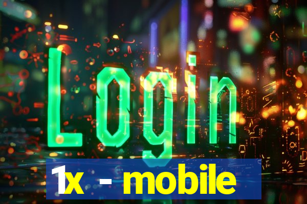 1x - mobile