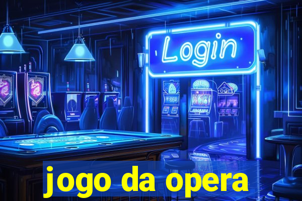 jogo da opera