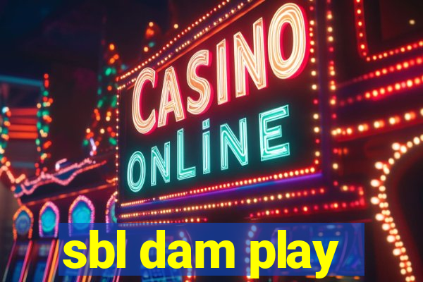 sbl dam play