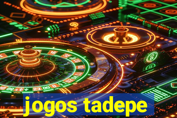 jogos tadepe