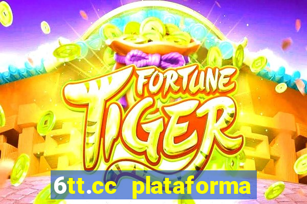 6tt.cc plataforma de jogos