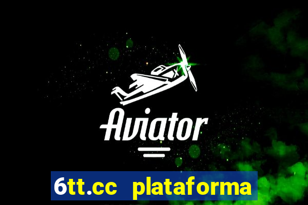 6tt.cc plataforma de jogos