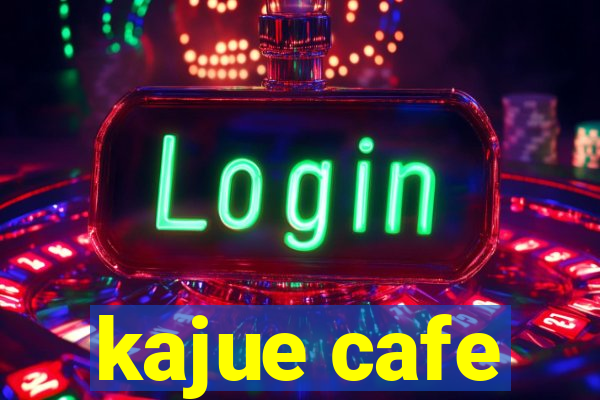 kajue cafe