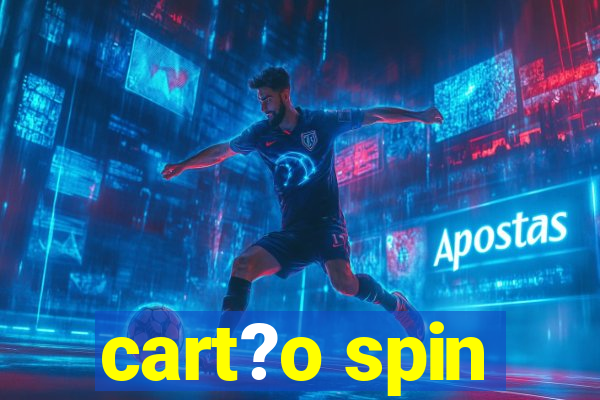 cart?o spin