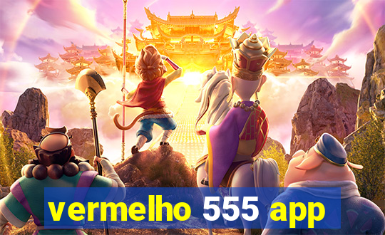 vermelho 555 app