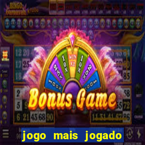 jogo mais jogado no mundo