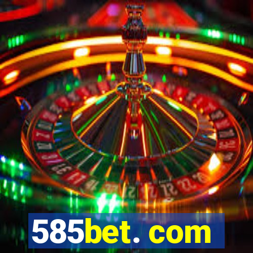 585bet. com