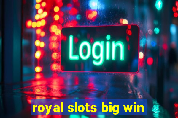 royal slots big win