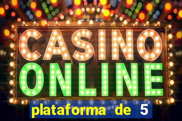 plataforma de 5 reais cassino