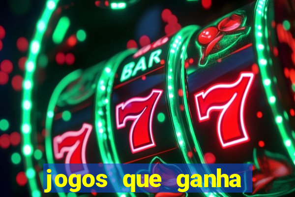 jogos que ganha dinheiro sem depósito