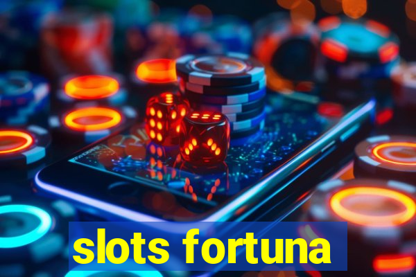 slots fortuna