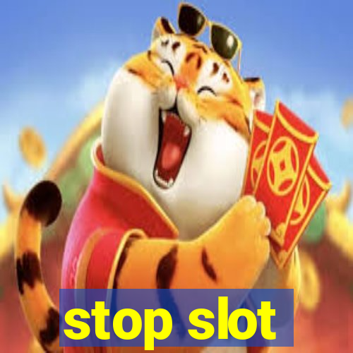 stop slot