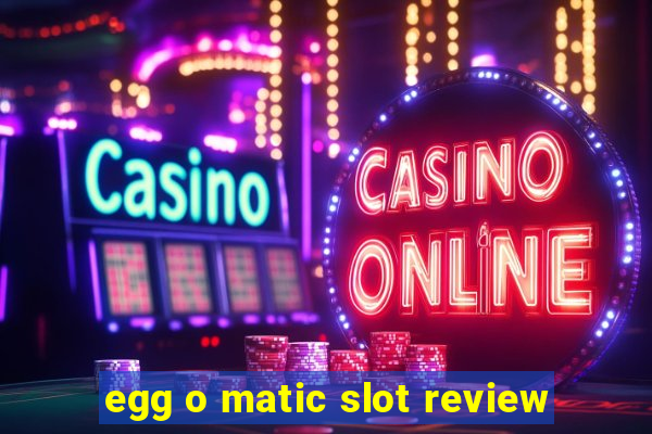 egg o matic slot review