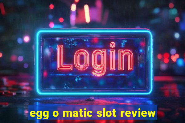 egg o matic slot review