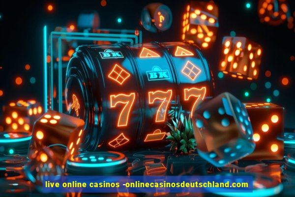 live online casinos -onlinecasinosdeutschland.com