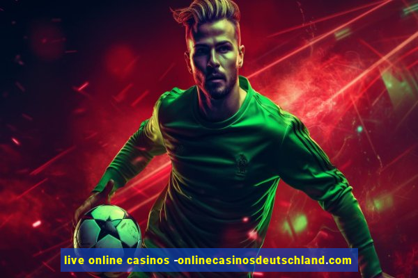 live online casinos -onlinecasinosdeutschland.com