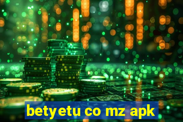 betyetu co mz apk