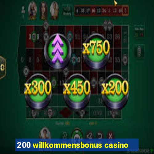 200 willkommensbonus casino