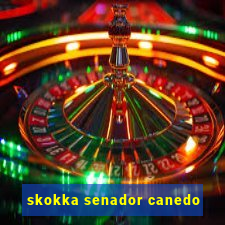 skokka senador canedo