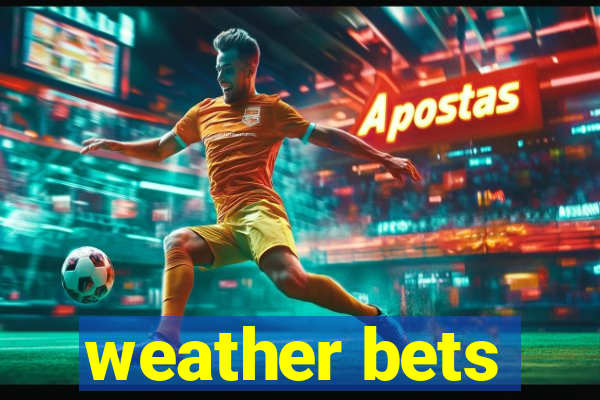 weather bets