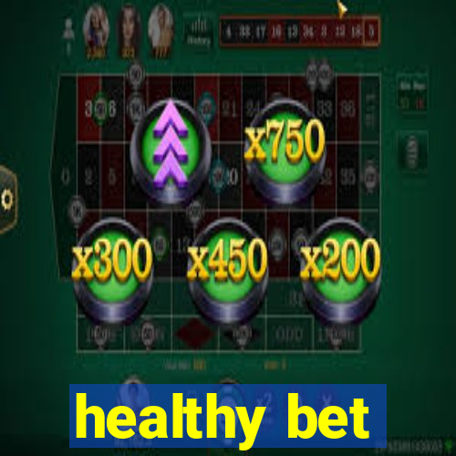 healthy bet