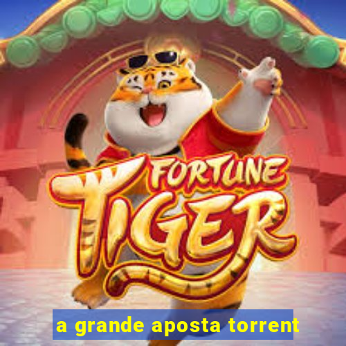 a grande aposta torrent