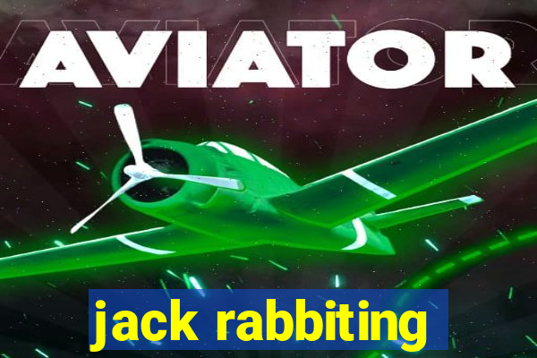 jack rabbiting