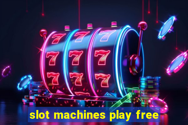 slot machines play free