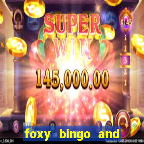 foxy bingo and online casino