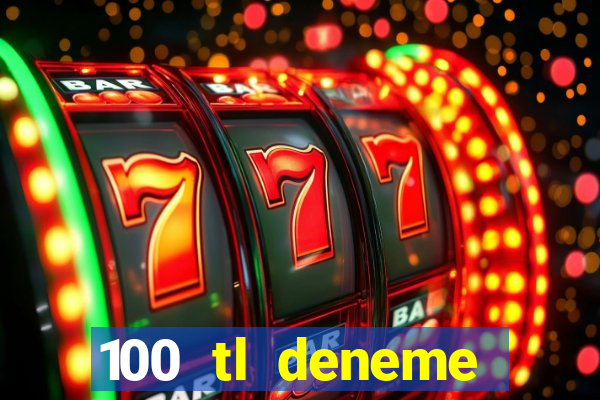 100 tl deneme bonusu veren casino siteleri