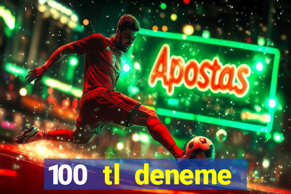 100 tl deneme bonusu veren casino siteleri