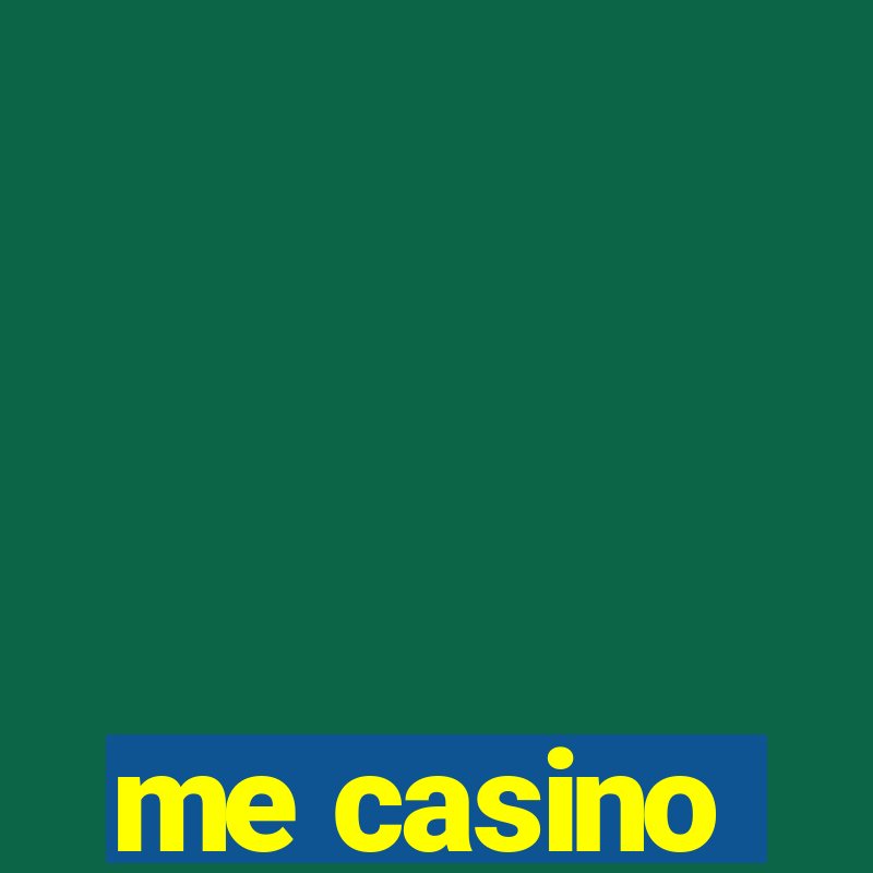 me casino