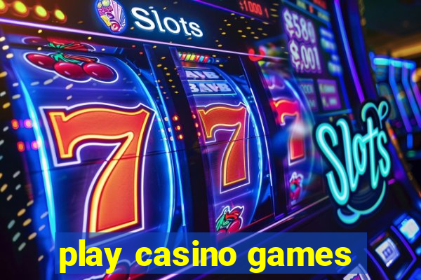 play casino games