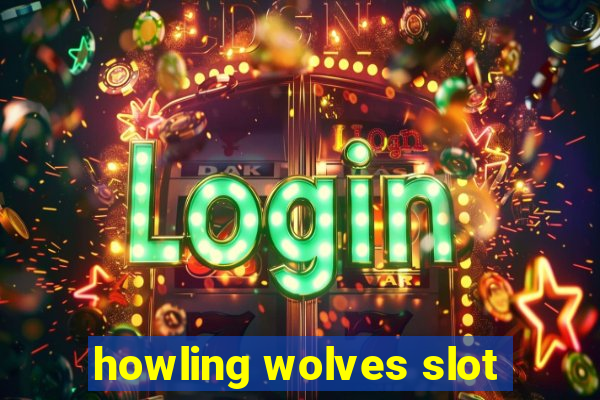 howling wolves slot